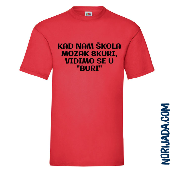 Croatian graduation slogan: When school fries our brains, see you at Bura