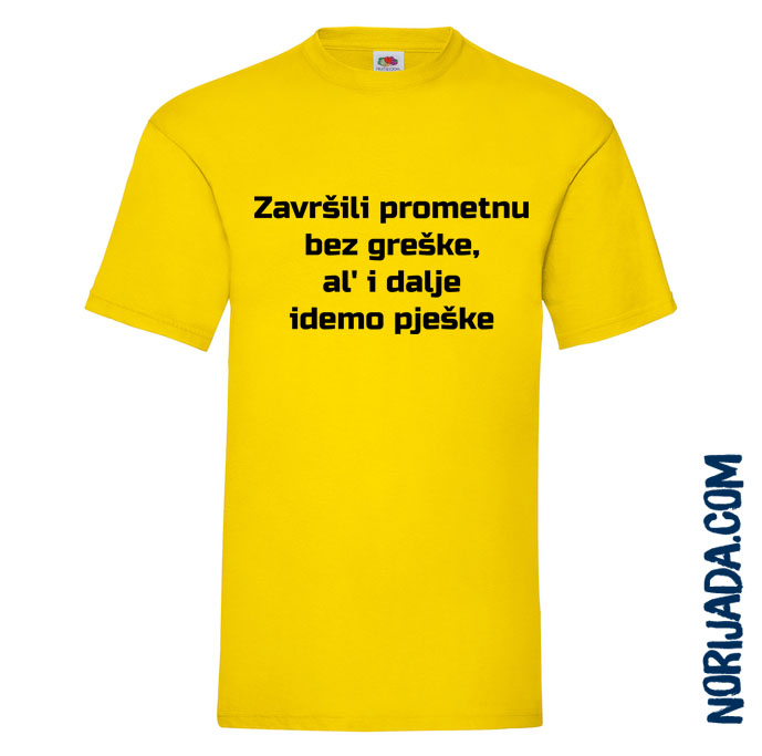 Croatian graduation slogan: We finished traffic school without a single mistake, but we still go everywhere on foot